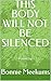THIS BODY WILL NOT BE SILEN...