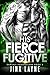 His Fierce Fugitive (Earthl...