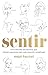 Sentir: Una colección de pr...