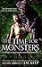 The Time For Monsters
