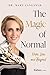 The Magic of Normal: Hope, Love and Beyond
