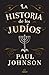 La historia de los judíos / A History of the Jews (Spanish Edition)