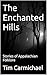 The Enchanted Hills by Tim  Carmichael