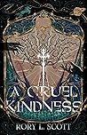 A Cruel Kindness
