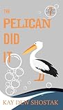 The Pelican Did I...