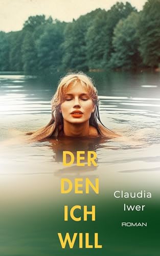 Der, den ich will (Spreewaldroman 2) (German Edition)