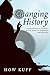 Changing History by How Kuff