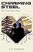 Charming Steel: A Science F...