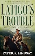 Latigo's Trouble: Meltdown in Leadville