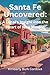 Santa Fe Uncovered: A Local's Insight into the Heart of New Mexico (Travel)