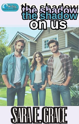 The Shadow On Us: A MFM Menage Why Choose Romance (The Cruz: Short Stories Book 3)