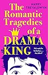 The Romantic Tragedies of a Drama King Book cover for The Romantic Tragedies of a Drama King