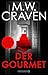 Der Gourmet: Kriminalroman | Band 2 der gefeierten Krimi-Reihe aus England (Washington Poe und Tilly Bradshaw ermitteln) (German Edition)