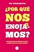 ¿Por qué nos enojamos?: Una...