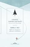 Sugli sci: Sulle tracce dei piaceri della neve e dell’altezza (Italian Edition)