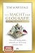 Die Macht der Geografie: Wie sich Weltpolitik anhand von 10 Karten erklären lässt | Der Klassiker: aktualisiert und komplett überarbeitet (German Edition)