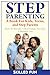 Step Parenting Book for Kids, Teens, and Step Parents by Skilled Fun Step Parenting Book for Kids, Teens, and Step Parents by Skilled Fun