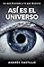 ASÍ ES EL UNIVERSO by Andres Castillo