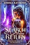 In Search of the Return: Courting the Magic of the Dreamscape In Search of the Return: Courting the Magic of the Dreamscape