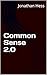 Common Sense 2.0 by Jonathan Hess