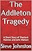 The Addleton Tragedy : A Sh...