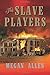The Slave Players