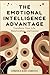 The Emotional Intelligence Advantage: Transform Your Life, Relationships, and Career (The Growth Leader Collection)
