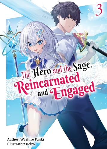 The Hero and the Sage, Reincarnated and Engaged: Volume 3 (Kindle Edition)