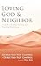 Loving God and Neighbor