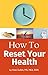 How to Reset Your Health