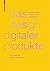 Das Design Digitaler Produkte by Jochen Denzinger
