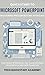 Quickstart To Microsoft Powerpoint by Tech Quickstart Academy
