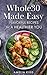 Whole30 Made Easy by Amelia Kidd