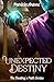 Unexpected Destiny (The Des...