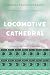Locomotive Cathedral (The Backwaters Prize in Poetry Honorable Mention)