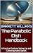 The Parabolic Dish Handbook: A Practical Guide to Setting Up and Collecting Radio Signals (DIY SETI: How to Search for UFO Signals from Home Book 11)