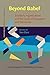 Beyond Babel: Scholarly Organizations and the Study of Languages and Literatures (Fillm Studies in Languages and Literatures, 18)