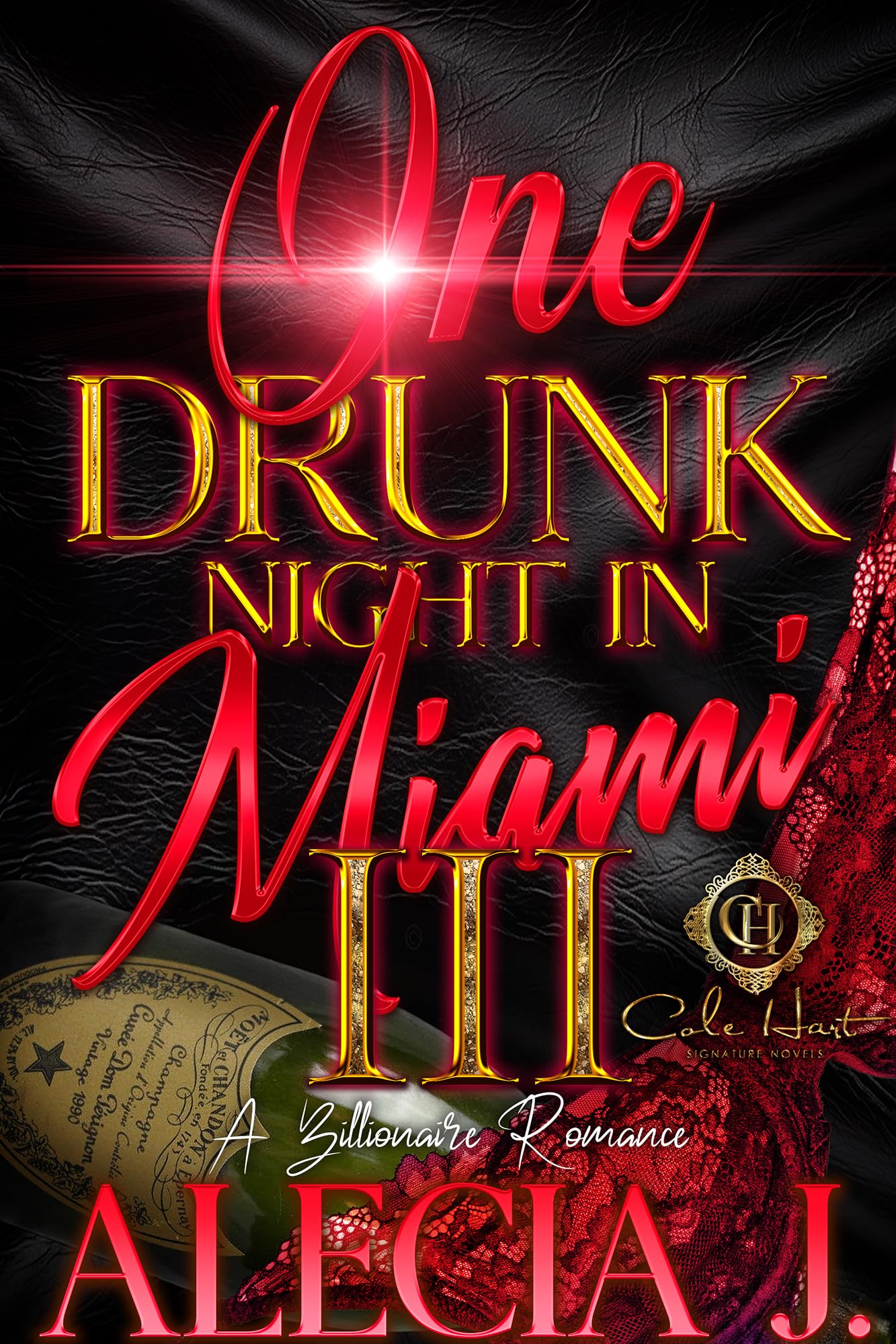 One Drunk Night In Miami 3: A Billionaire Romance: An African American Romance: Finale (Kindle Edition)