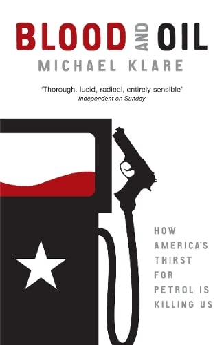 Blood and Oil: The Dangers and Consequences of America's Growing Petroleum Dependency (ebook)