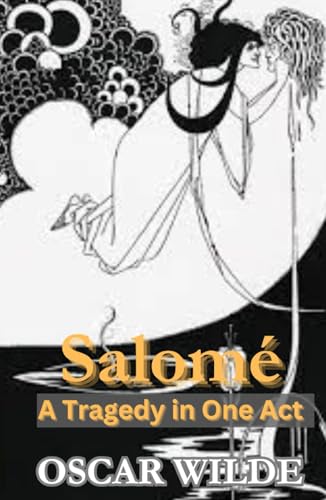 Salomé: A Tragedy in One Act