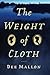 The Weight of Cloth by Dee Mallon