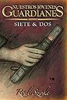 Nuestros Jóvenes Guardianes: Siete & Dos (Spanish Edition) Nuestros Jóvenes Guardianes: Siete & Dos (Spanish Edition)