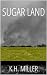 Sugar Land by K.H. Miller