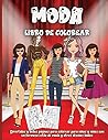 Moda Libro De Colorear: Lindo libro para colorear de moda para niñas y adolescentes, páginas increíbles con diseños divertidos y atuendos adorables. (Spanish Edition) Moda Libro De Colorear: Lindo libro para colorear de moda para niñas y adolescentes, páginas increíbles con diseños divertidos y atuendos adorables. (Spanish Edition)