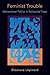 Feminist Trouble by Eléonore Lépinard