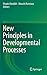 New Principles in Developmental Processes