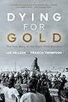 Dying For Gold: T...