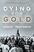 Dying For Gold by Lee Selleck