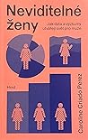 Neviditelné ženy:...