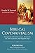 Biblical Covenantalism, Volume 1 by Douglas W Kennard